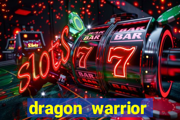 dragon warrior legend champion dinheiro infinito